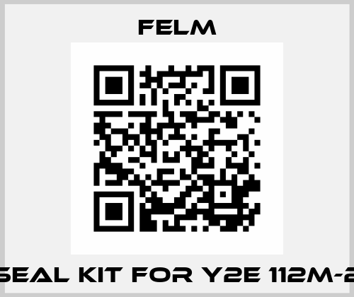 seal kit for Y2E 112M-2 Felm