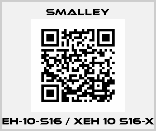 EH-10-S16 / XEH 10 S16-X SMALLEY