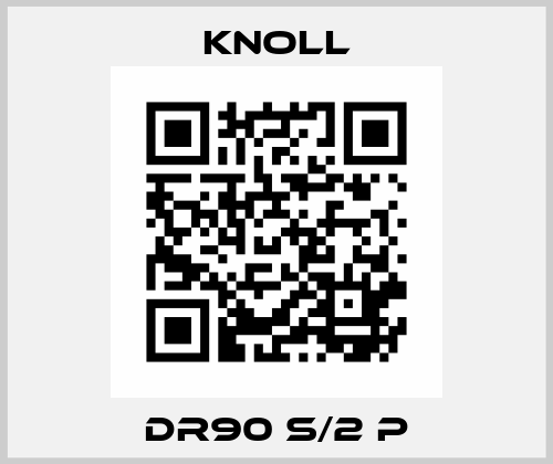 DR90 S/2 P KNOLL