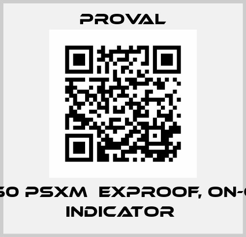 A250 PSXM  EXPROOF, ON-OFF INDICATOR  Proval