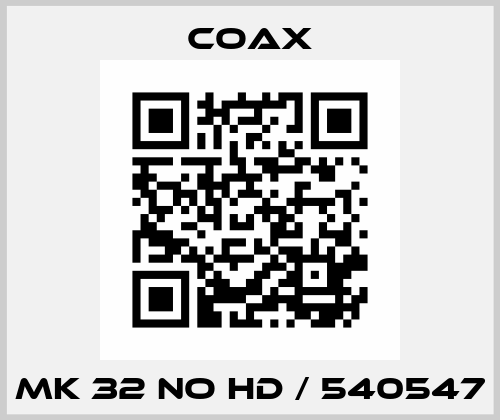 MK 32 NO Hd / 540547 Coax