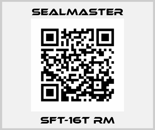 SFT-16T RM SealMaster