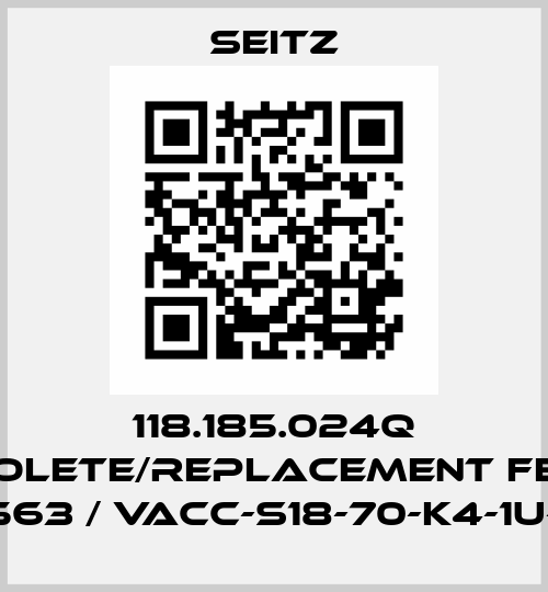 118.185.024Q obsolete/replacement Festo 3504563 / VACC-S18-70-K4-1U-EX4D Eugen Seitz