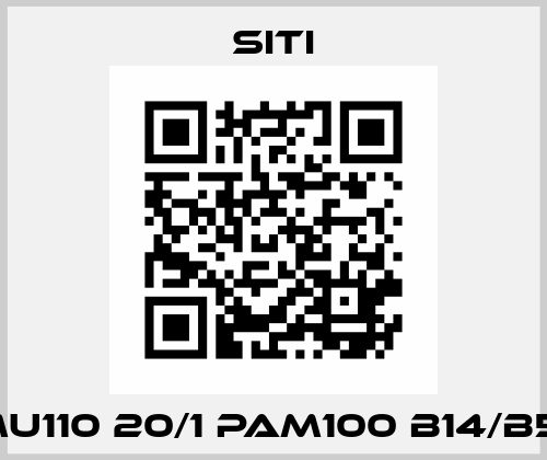 MU110 20/1 PAM100 B14/B5* SITI