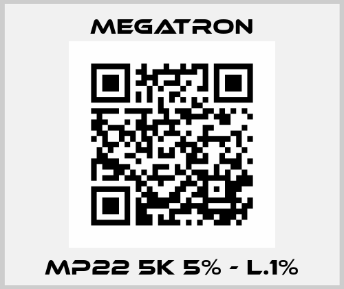 MP22 5K 5% - L.1% Megatron
