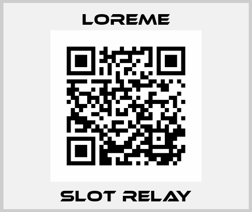 SLOT Relay Loreme