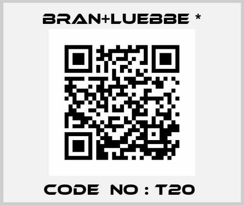 Code  No : T20  Bran+Luebbe *