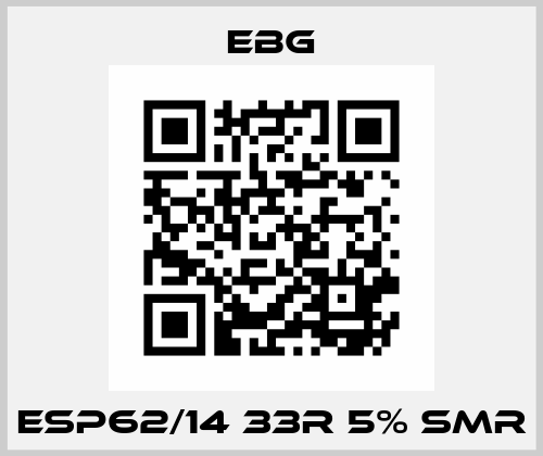 ESP62/14 33R 5% SMR EBG