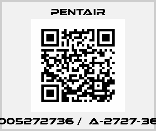 005272736 /  A-2727-36 Pentair