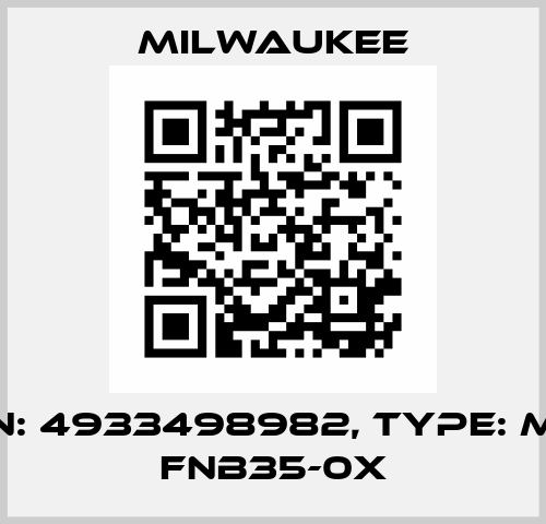 P/N: 4933498982, Type: M18 FNB35-0X Milwaukee
