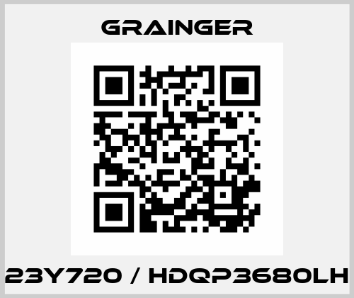 23Y720 / HDQP3680LH Grainger