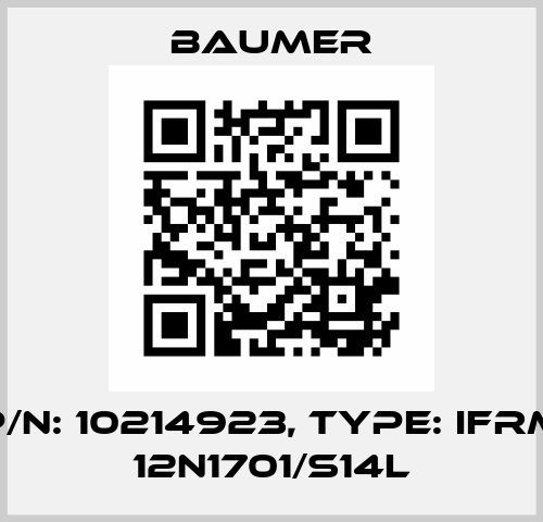 P/N: 10214923, Type: IFRM 12N1701/S14L Baumer