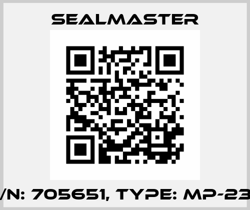P/N: 705651, Type: MP-23T SealMaster