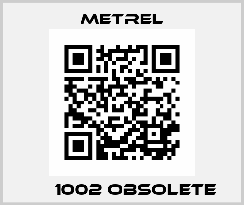 № А 1002 obsolete  Metrel
