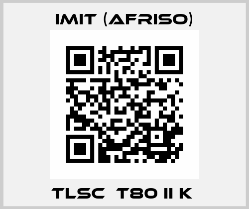 TLSC  T80 II K  IMIT (Afriso)