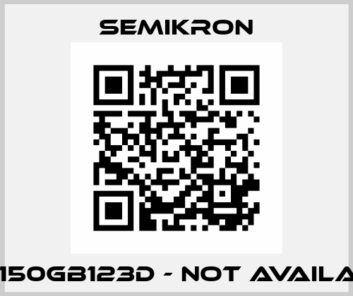 SKM150GB123D - not available  Semikron