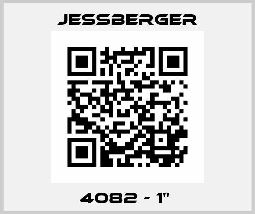 4082 - 1"  Jessberger