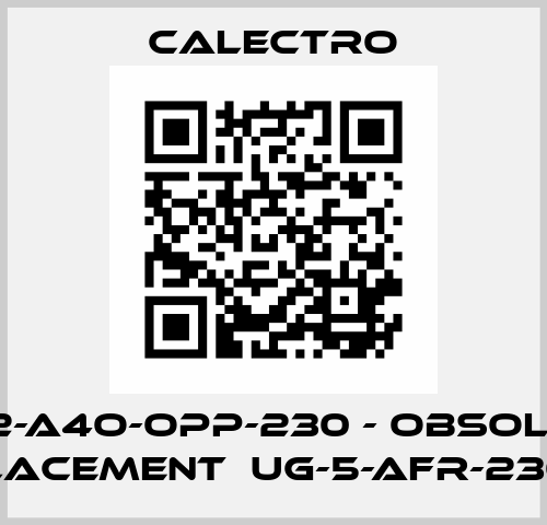 UG-2-A4O-OPP-230 - obsolete, replacement  UG-5-AFR-230V-Z  Calectro