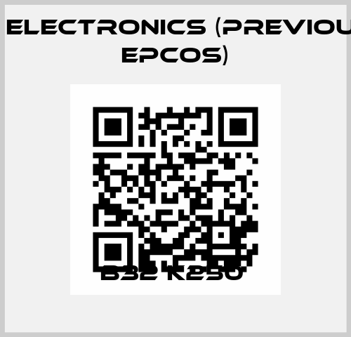 B32 K250  TDK Electronics (previously EPCOS)