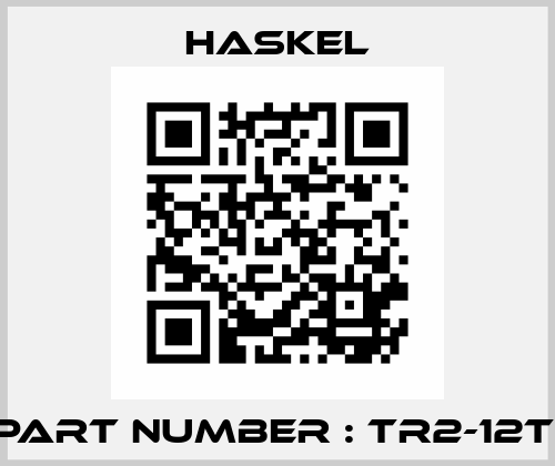 Part Number : TR2-12T  Haskel