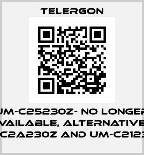 UM-C25230Z- no longer available, alternatives UM-C2A230Z and UM-C21230M Telergon
