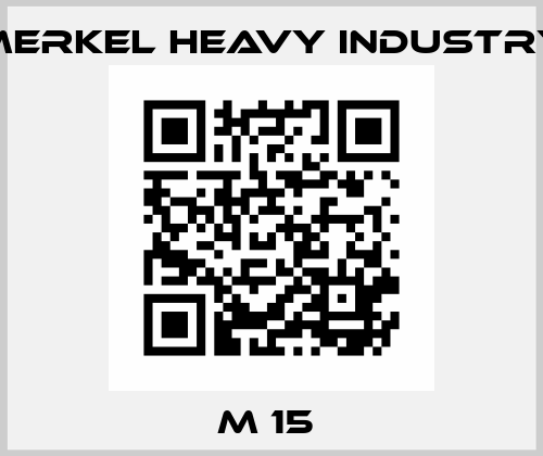 M 15  Merkel Heavy Industry