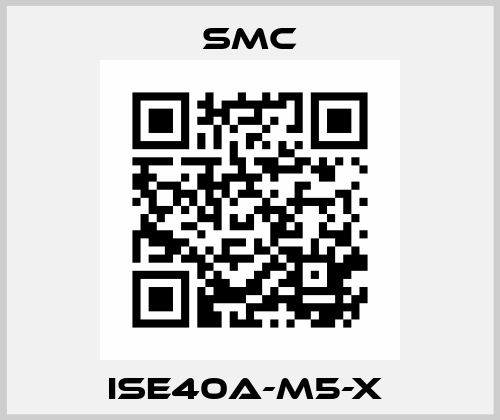 ISE40A-M5-X  SMC
