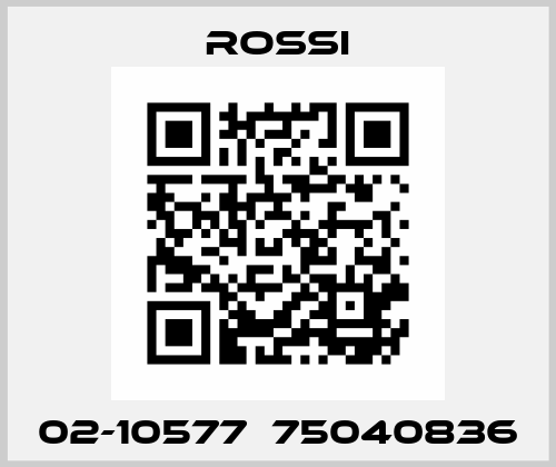 02-10577  75040836 Rossi