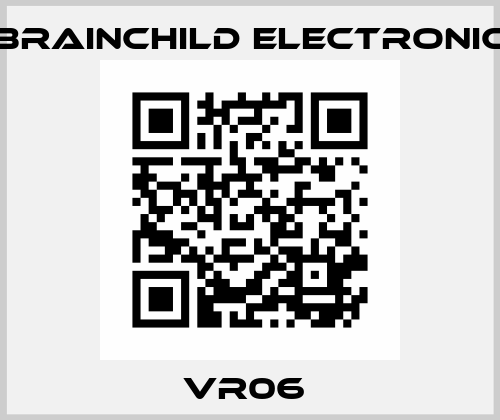 VR06  Brainchild Electronic
