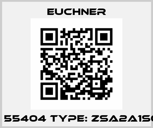 P/N: 55404 Type: ZSA2A1S05A Euchner