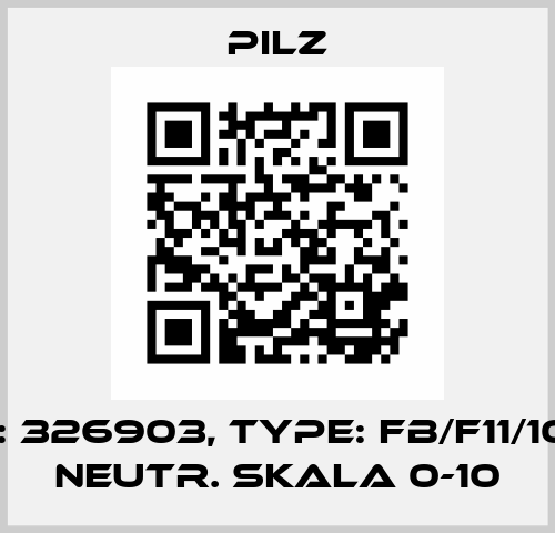 p/n: 326903, Type: FB/F11/10KO NEUTR. SKALA 0-10 Pilz