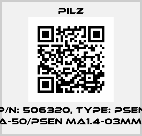 p/n: 506320, Type: PSEN ma1.4a-50/PSEN ma1.4-03mm/ 1unit Pilz