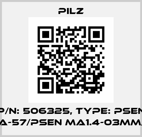 p/n: 506325, Type: PSEN ma1.4a-57/PSEN ma1.4-03mm/ 1unit Pilz