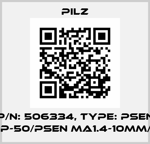 p/n: 506334, Type: PSEN ma1.4p-50/PSEN ma1.4-10mm/ 1unit Pilz