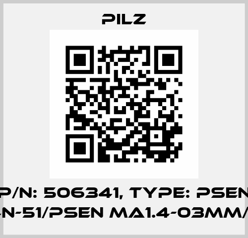 p/n: 506341, Type: PSEN ma1.4n-51/PSEN ma1.4-03mm/ 1unit Pilz