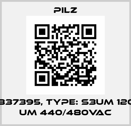 p/n: 837395, Type: S3UM 120VAC UM 440/480VAC Pilz