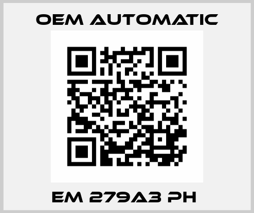 EM 279A3 PH  Oem Automatic