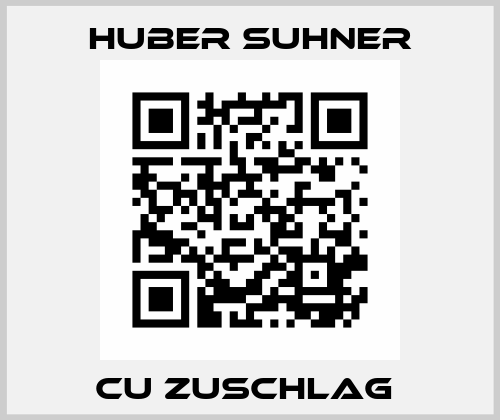 CU Zuschlag  Huber Suhner