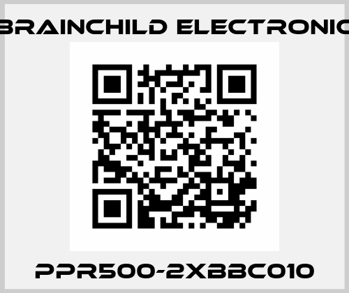 PPR500-2XBBC010 Brainchild Electronic