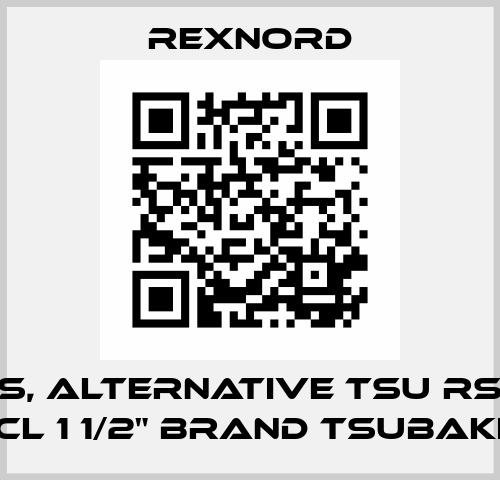 24B-1S, alternative TSU RS24B-1 CL 1 1/2" brand TSUBAKI Rexnord