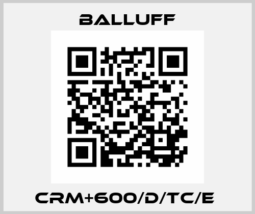 crm+600/D/TC/E  Balluff