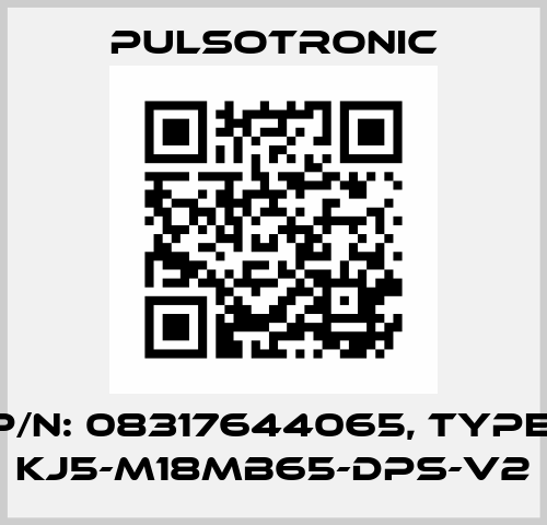 p/n: 08317644065, Type: KJ5-M18MB65-DPS-V2 Pulsotronic